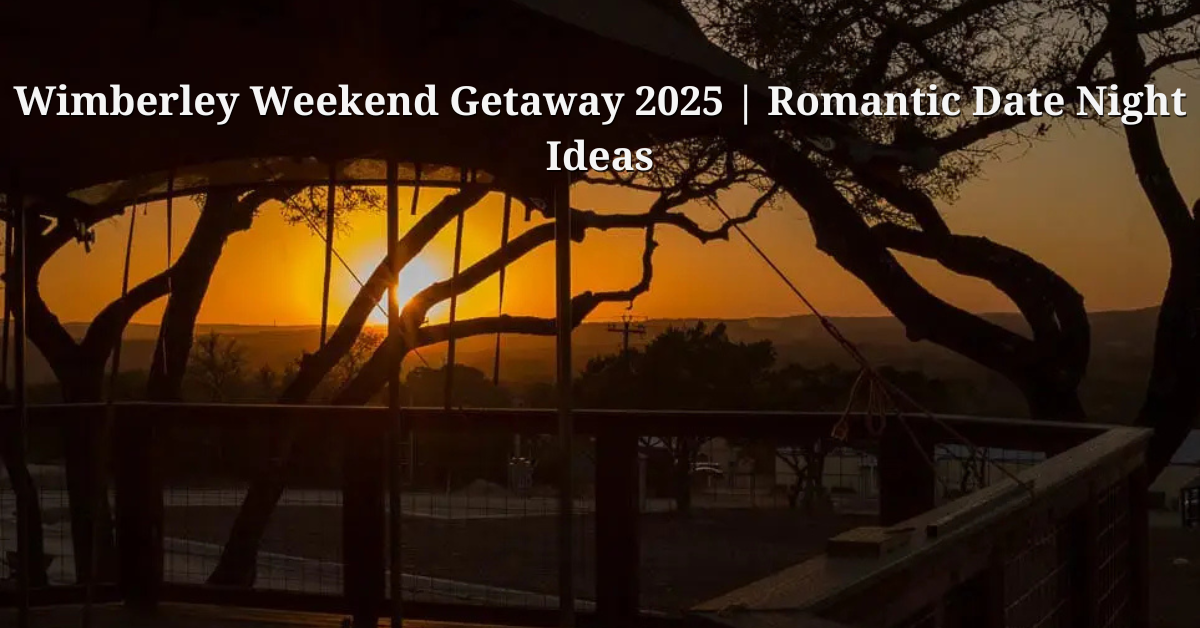 Wimberley Weekend Getaway