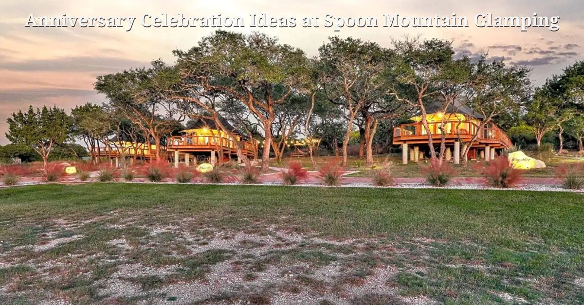 Anniversary Celebration Ideas at Spoon Mountain Glamping