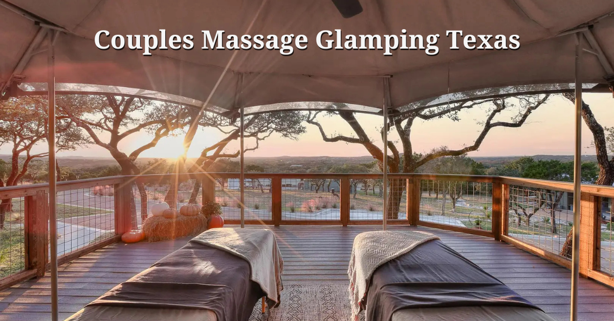 Couples Massage Glamping Texas
