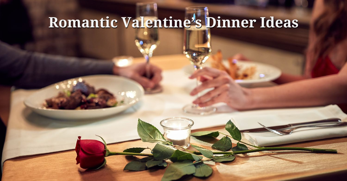 Romantic Valentine Dinner Ideas