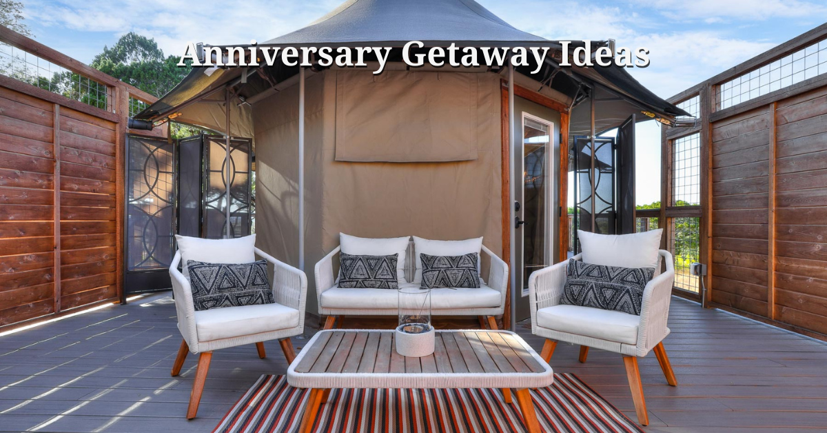 Anniversary Getaway Ideas