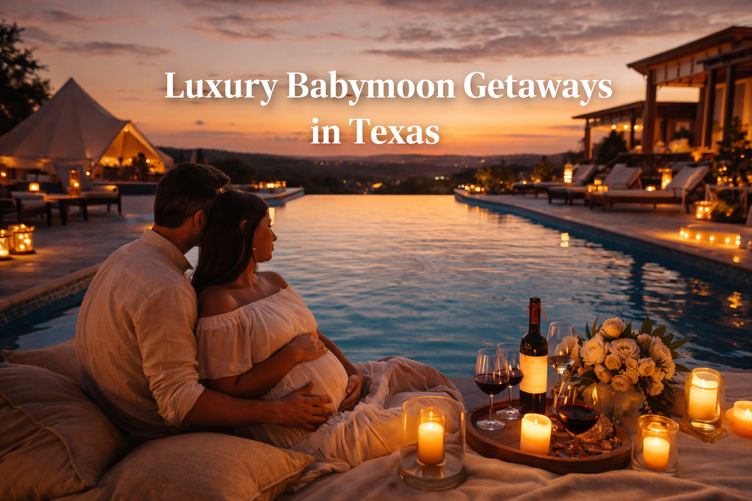 Luxury Babymoon Getaways in Texas