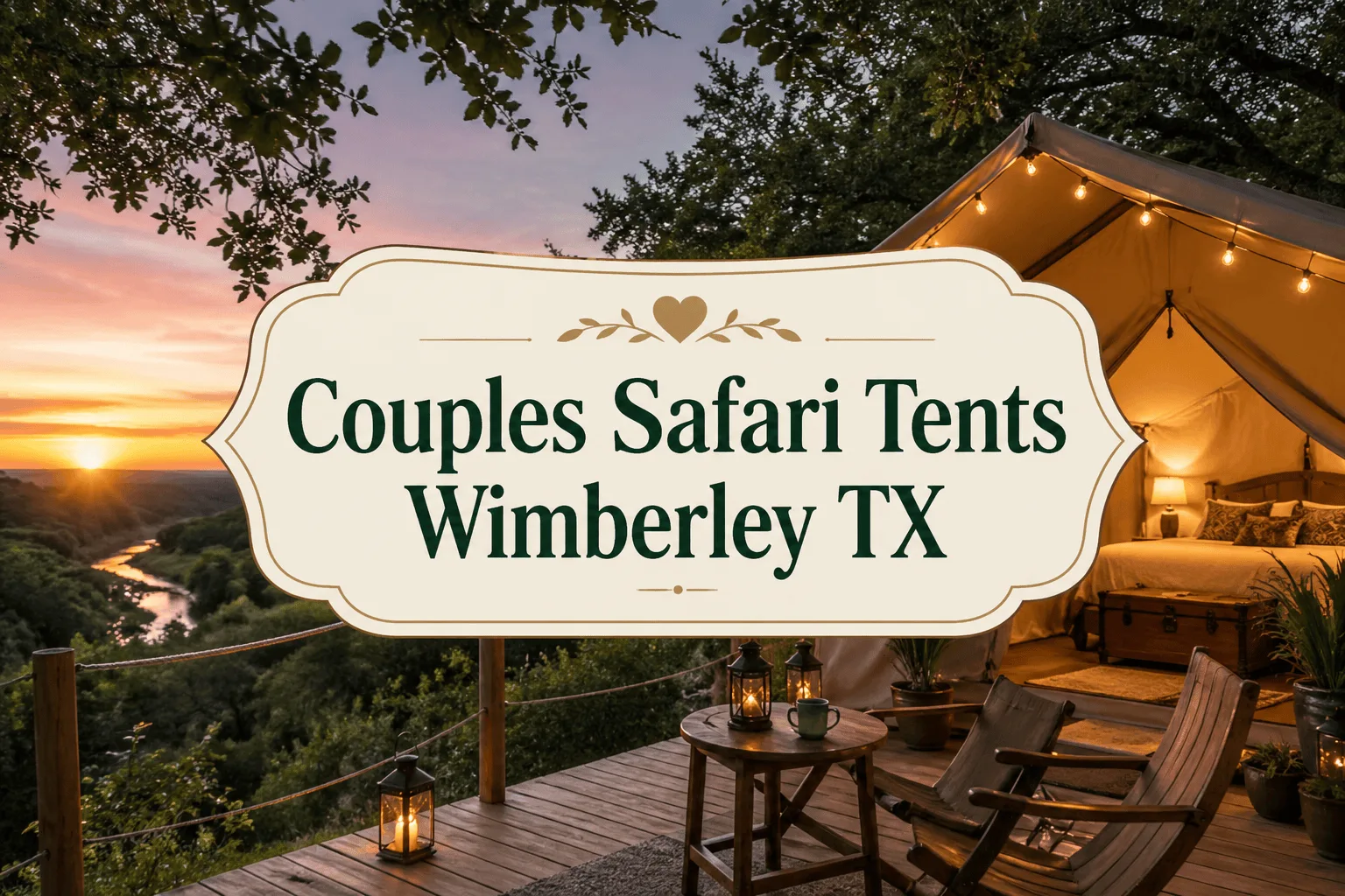 Couples Safari Tents Wimberley TX