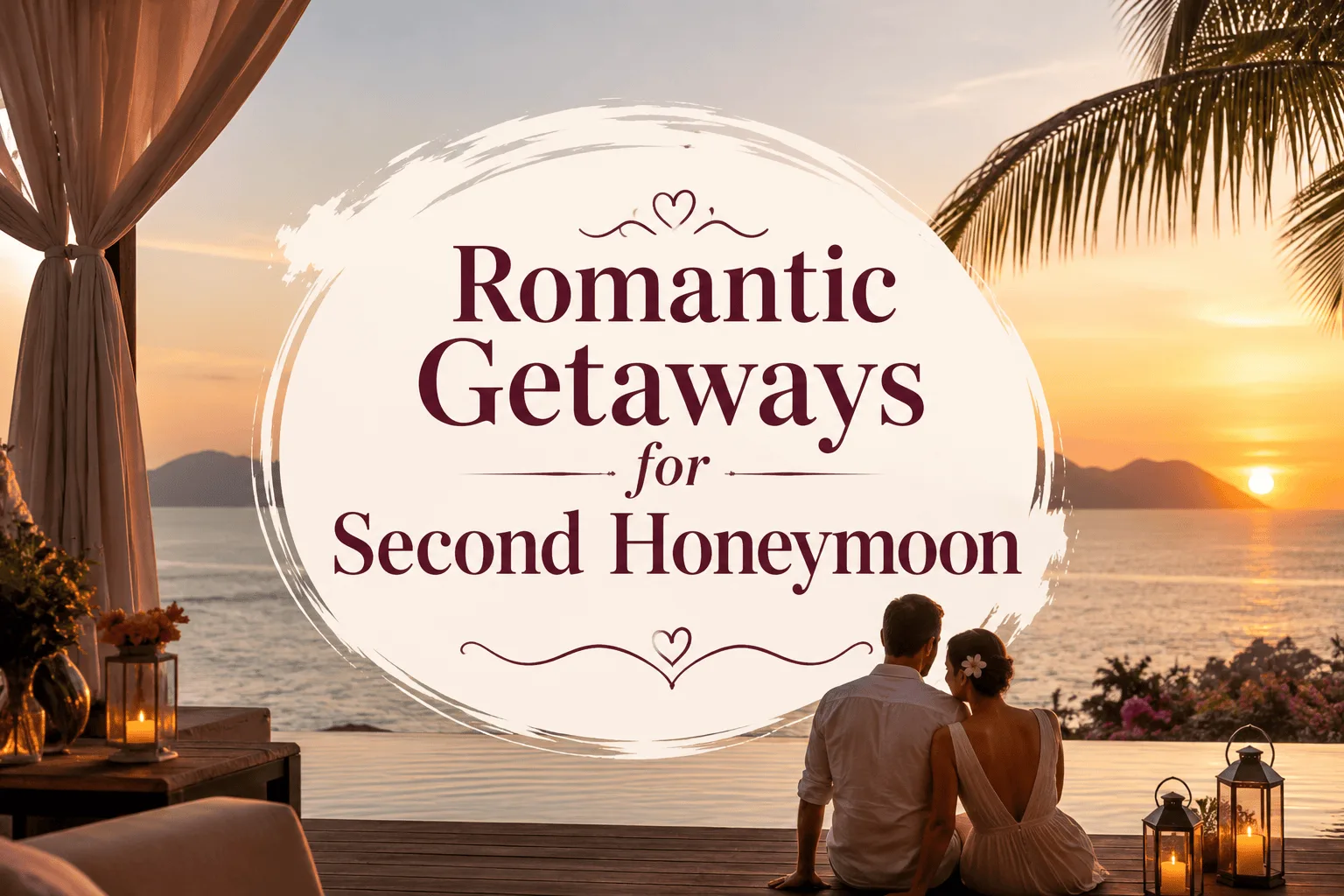 Romantic Getaways for Second Honeymoon